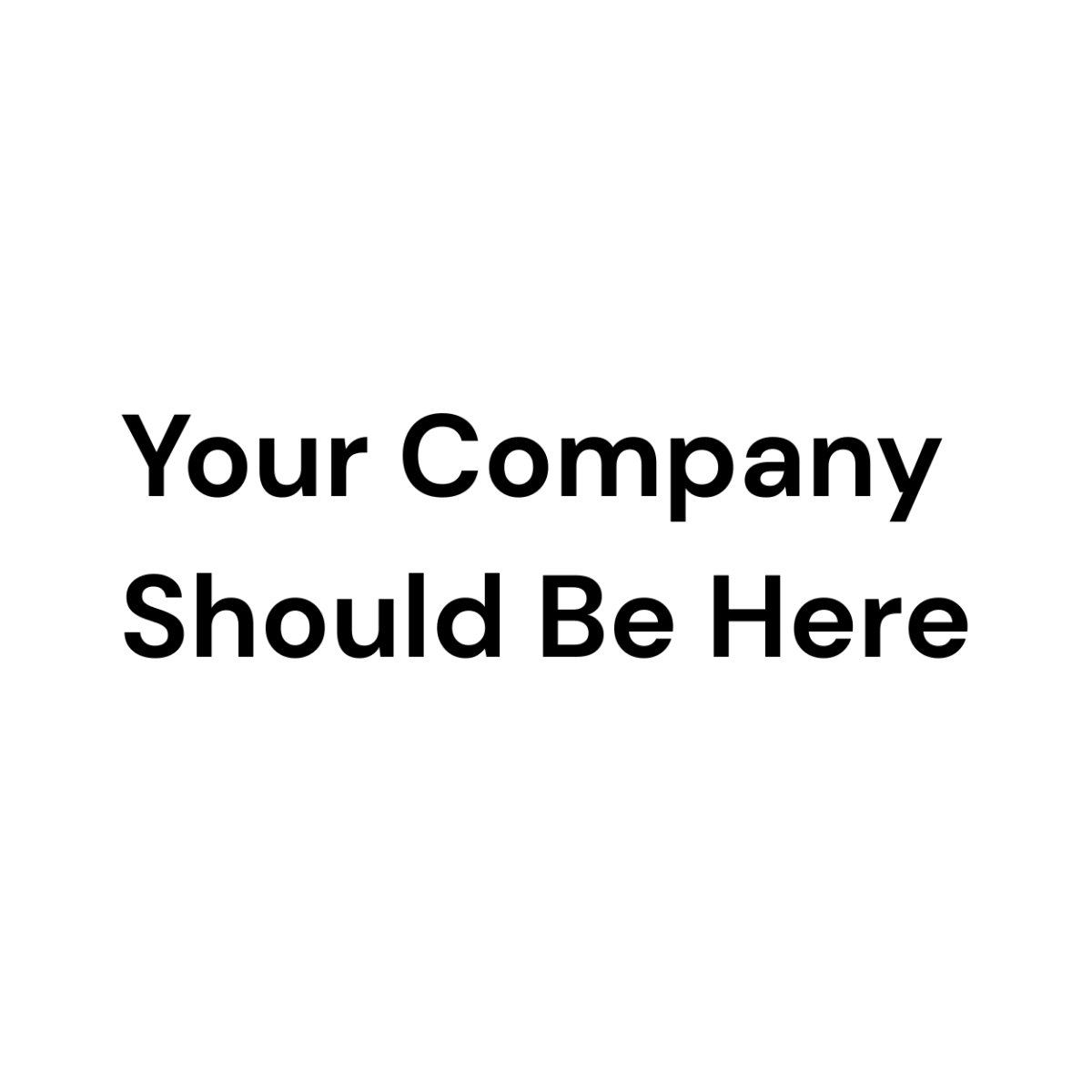 A placeholder logo reading “Your Company Should Be Here”